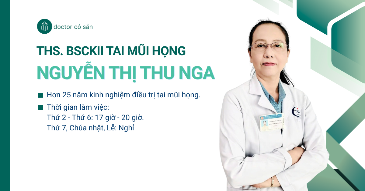 ThS. BS. CKII. Nguyễn Thị Thu Nga - Chuyên Khoa Tai Mũi Họng