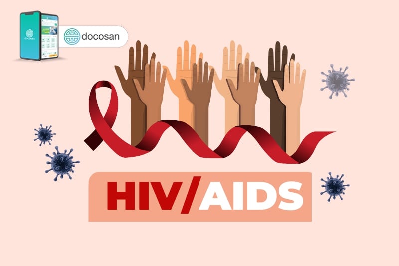 HIV/AIDS: Nguyên nhân, triệu chứng, chẩn đoán, phòng ngừa | Doctor có sẵn