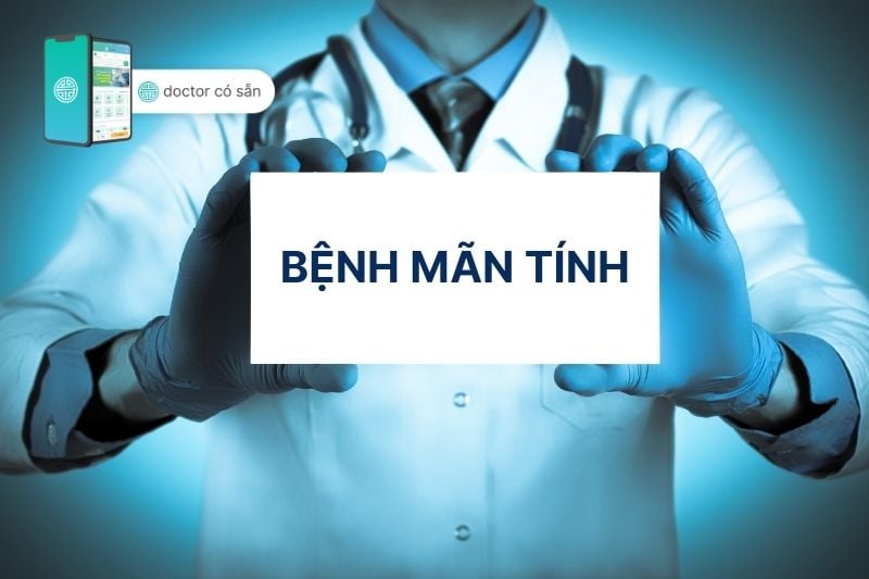 Bệnh mãn tính là gì? Danh sách bệnh mãn tính 2023 | Doctor có sẵn