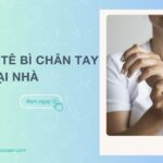 12 mẹo chữa tê bì chân tay tại nhà, đơn giản, dễ thực hiện