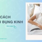 Cách làm giảm đau bụng kinh ngay lập tức: 10 mẹo hiệu quả tại nhà