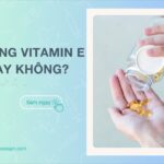 Có bầu uống vitamin E được không Cách sử dụng và lưu ý an toàn
