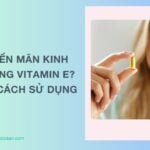 Thời kỳ tiền mãn kinh có nên dùng vitamin E? Lợi ích, cách sử dụng