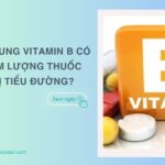Uống sản phẩm bổ sung Vitamin B có giúp giảm lượng thuốc điều trị tiểu đường?