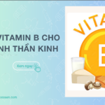 [NATB] TÁC DỤNG VÀ BỔ SUNG VITAMIN B CHO NGƯỜI BỆNH THẦN KINH