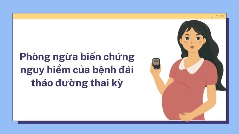Phòng ngừa biến chứng nguy hiểm của đái tháo đường thai kỳ phải bắt đầu từ chế độ ăn uống lành mạnh