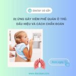 Dị ứng gây viêm phế quản ở trẻ: Dấu hiệu và cách chẩn đoán