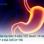 Khám dạ dày ở đâu tốt nhất TPHCM? Top 4 địa chỉ uy tín