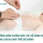 Rốn trẻ sơ sinh: Hướng dẫn chăm sóc, tắm đúng cách cho bé