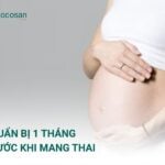 Chuẩn bị 1 tháng trước khi mang thai: Bí quyết cho thai kỳ khỏe mạnh