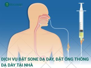 Dịch Vụ Đặt Sonde Dạ Dày, Đặt Ống Thông Dạ Dày Tại Nhà