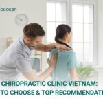 Best Chiropractic Clinic Vietnam: How to Choose & Top Recommendation