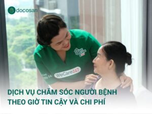 Dịch vụ chăm sóc người bệnh theo giờ tin cậy và Chi phí