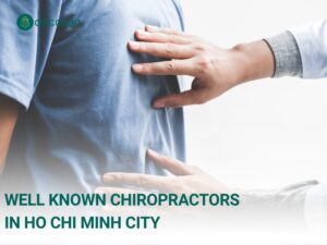 Well Known Chiropractors in Ho Chi Minh City