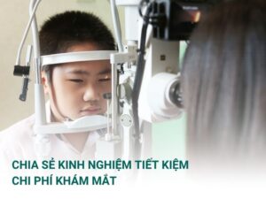 Chia sẻ kinh nghiệm tiết kiệm chi phí khám mắt