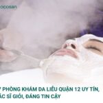 Top 7 phòng khám da liễu quận 12 uy tín, có bác sĩ giỏi, đáng tin cậy
