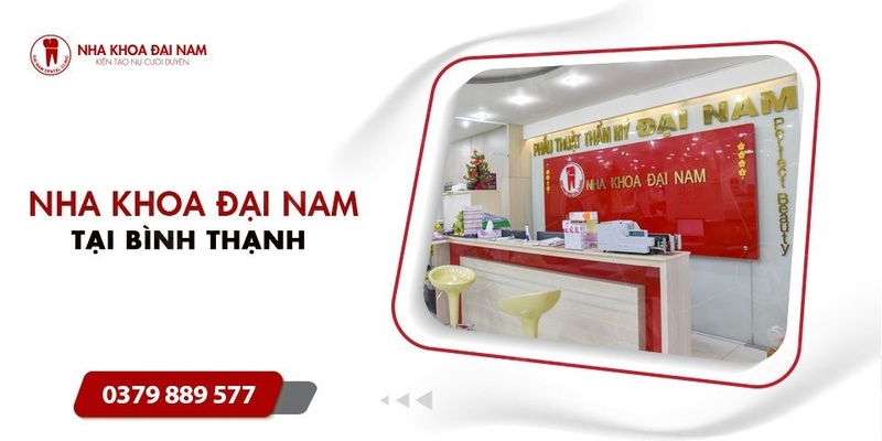 Nha khoa Đại Nam là nha khoa uy tín ở Bình Thạnh nhờ quy mô hiện đại, đội ngũ bác sĩ giỏi và đa dạng dịch vụ từ nha khoa tổng quát đến thẩm mỹ – Implant cao cấp