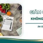 Giảm cân không nên ăn gì? 15 thực phẩm cần hạn chế