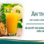 Ăn thơm có giảm cân không? Bí quyết ăn đúng để giảm mỡ hiệu quả
