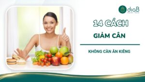 14 Cách giảm cân không cần ăn kiêng giúp dáng thon hiệu quả