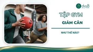 Tập gym giảm cân như thế nào? Bí quyết cho người mới hiệu quả