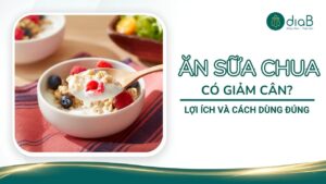 Ăn sữa chua có giảm cân không? Lợi ích và cách dùng đúng