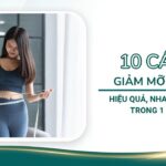 10 Cách giảm mỡ bụng hiệu quả, nhanh chóng trong 1 tuần