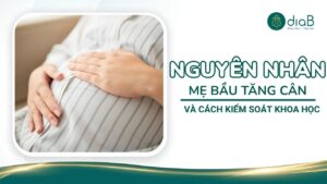 Nguyên nhân mẹ bầu tăng cân nhanh và cách kiểm soát khoa học