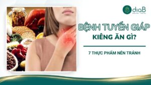 Bệnh tuyến giáp kiêng ăn gì? 7 Thực phẩm cần nên tránh