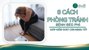 8 Cách phòng tránh bệnh béo phì giúp kiểm soát cân nặng tốt