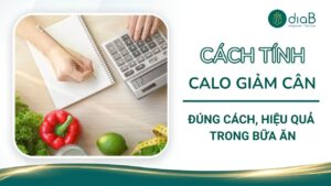 Cách tính calo giảm cân đúng cách, hiệu quả trong bữa ăn