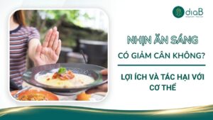 Nhịn ăn sáng có giảm cân không? Lợi ích và tác hại với cơ thể